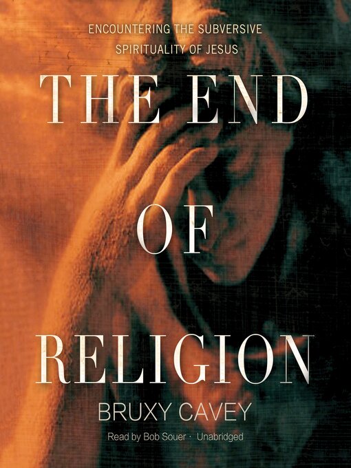 Title details for The End of Religion by Bruxy Cavey - Wait list